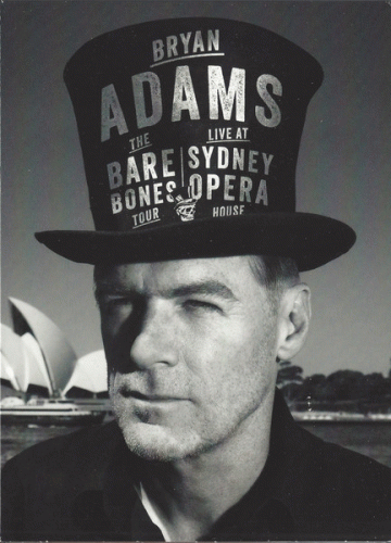 Bryan Adams : The Bare Bones Tour - Live At Sydney Opera House